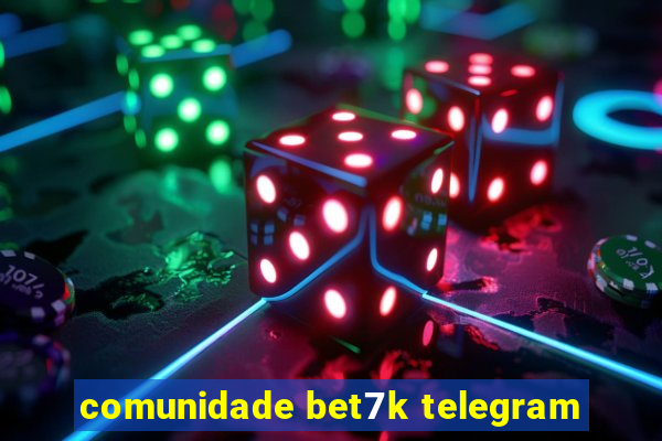 comunidade bet7k telegram